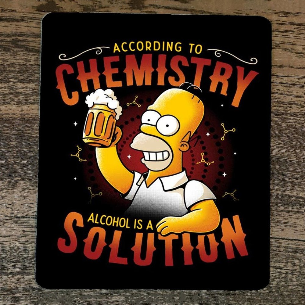 Mouse Pad According to Chemistry Alcohol is a Solution Homer Simpson‎
